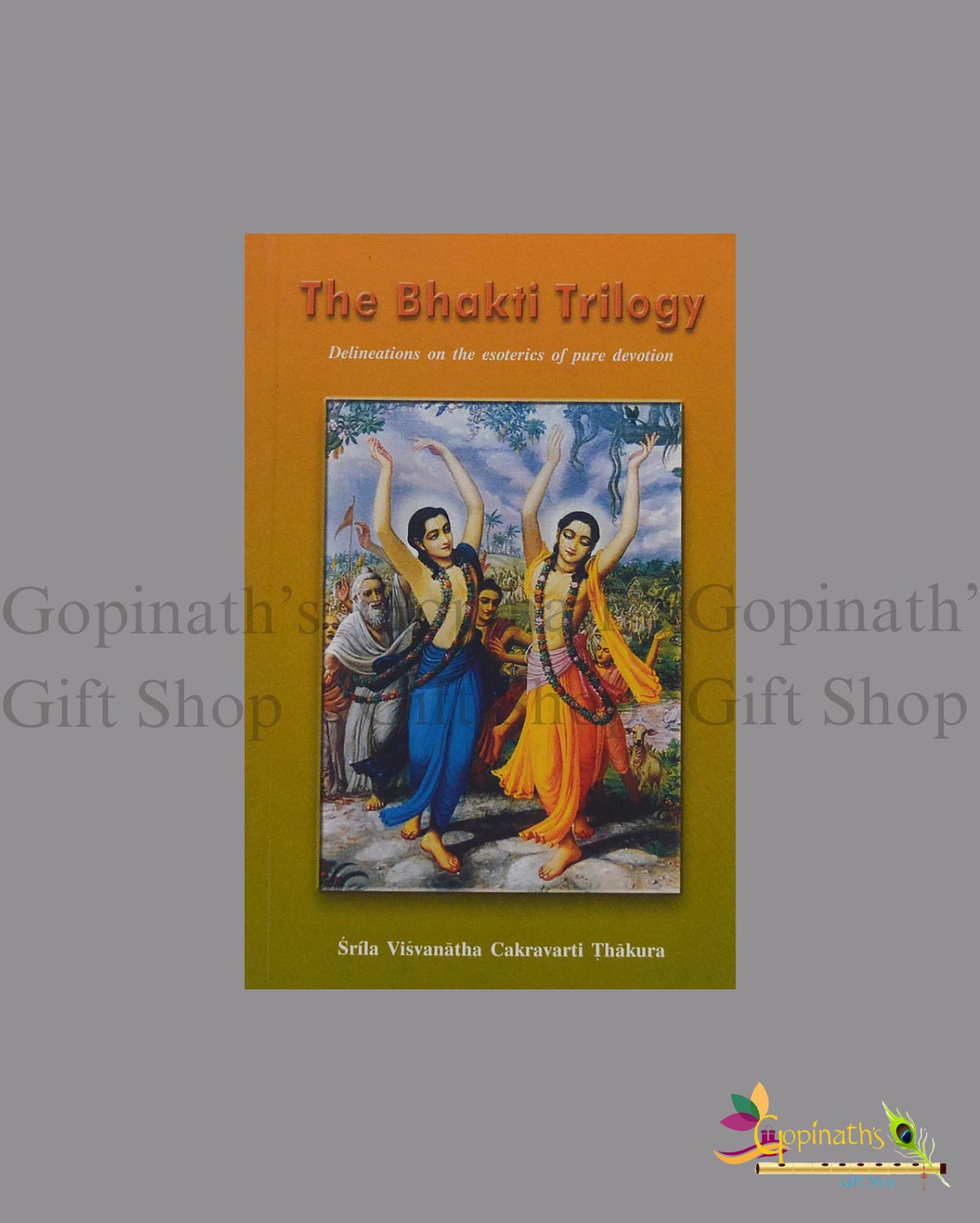 The Bhakti Trilogy - Delineations on the Esoterics of Pure Devotion